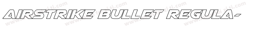 Airstrike Bullet Regula字体转换